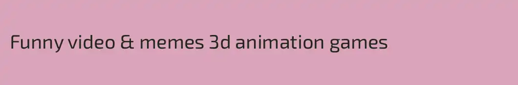 Funny video & memes 3d animation games